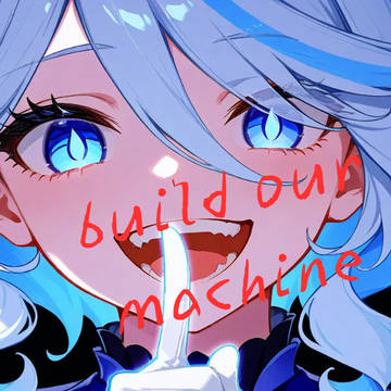 build our machine