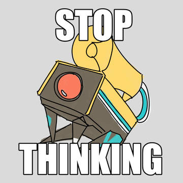 Stop Thinking