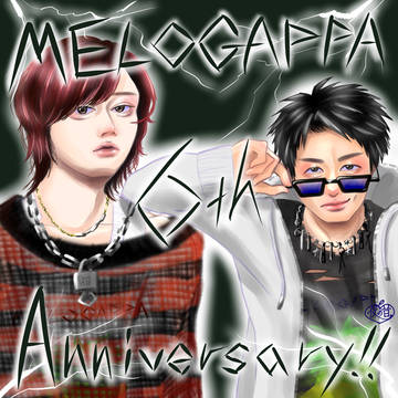 MELOGAPPA 6th Anniversary!!