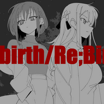 Rebirth/Re:birth