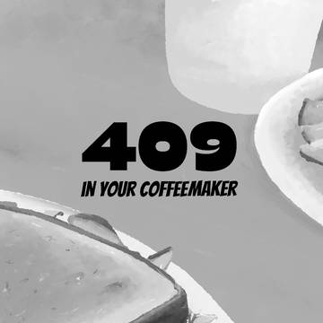 409 in Your Coffeemaker