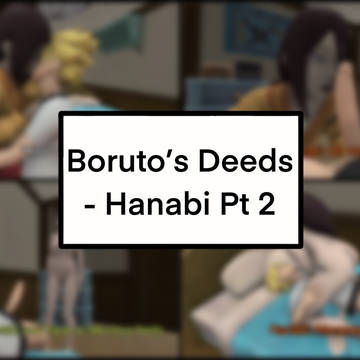 Boruto's Deeds - Hanabi Pt 2