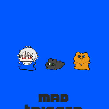 【Web再録】MAD TRIGGER BABY
