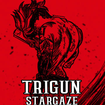 TRIGUN STARGAZE