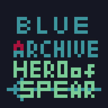 BLUE ARCHIVE HERO of SPEAR