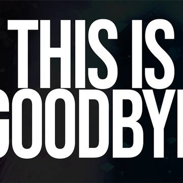 FInal Announcement, goodbye