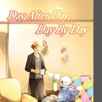 【再録】Day After Day, Day By Day
