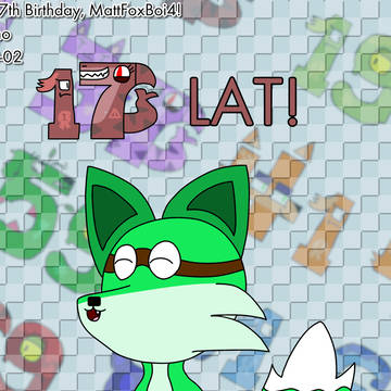 Happy 17th Birthday, MattFoxBoi4