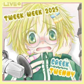 TweekWeek2025+CREEK+TWENNY