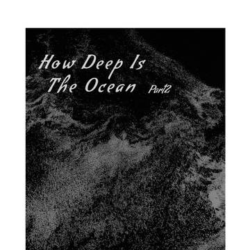 《後編》How Deep Is The Ocean