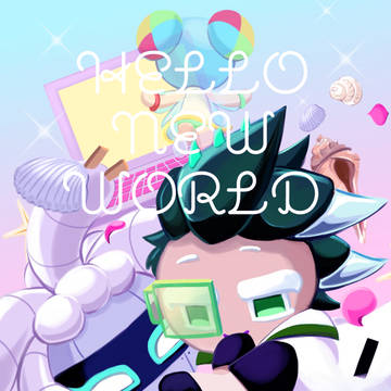 【再録】HELLO NEW WORLD