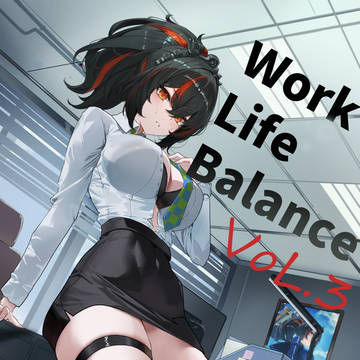 『Work Life Balance VoL.3』