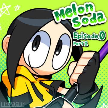 「Melonsoda」 Episode.0 part1
