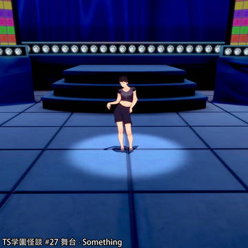 TS学園怪談:舞台 · Something