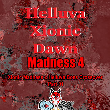 Helluva Xionic Dawn Madness 4