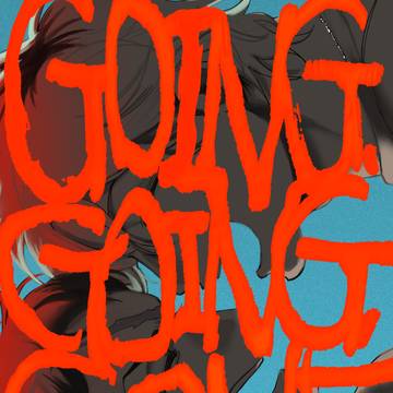 [web再録]GOING,GOING,GONE