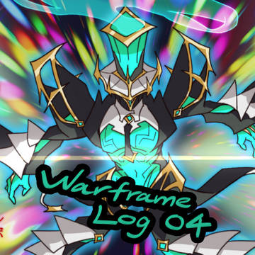 Warframe log 04