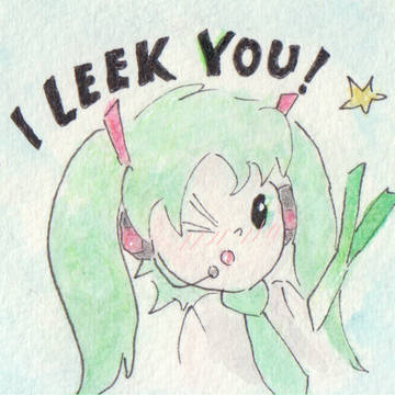 I Leek You!