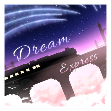 Dream Express~