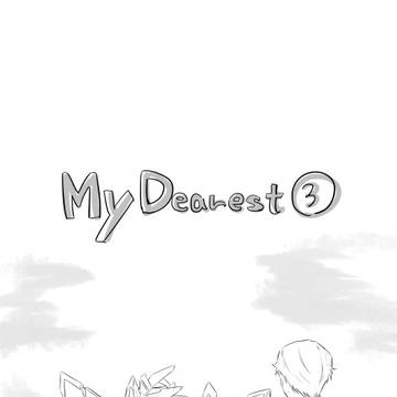 My Dearest③