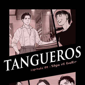 TANGUEROS 第四話　siga el baile