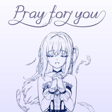 Pray for you