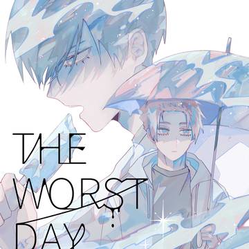 【WEB再録】THE WORST DAY