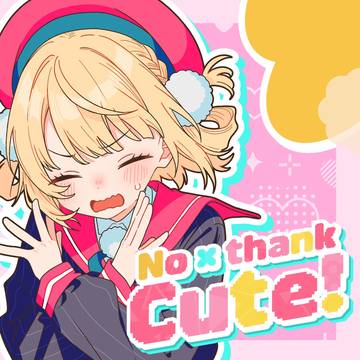 No thank cute!