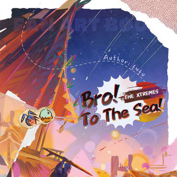 《Bro！To the sea！》