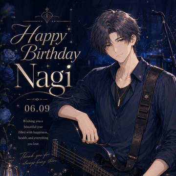 NAGI'S BIRTHDAY♡