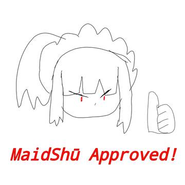 MaidShū Approved!