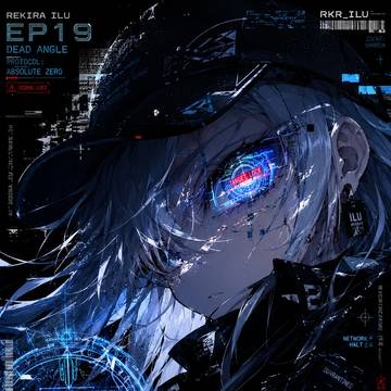 靂螺ヰル EP19 // DEAD ANGLE