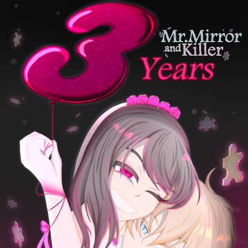 ครบรอบ3ปี Mrmirrorandkiller 🎉