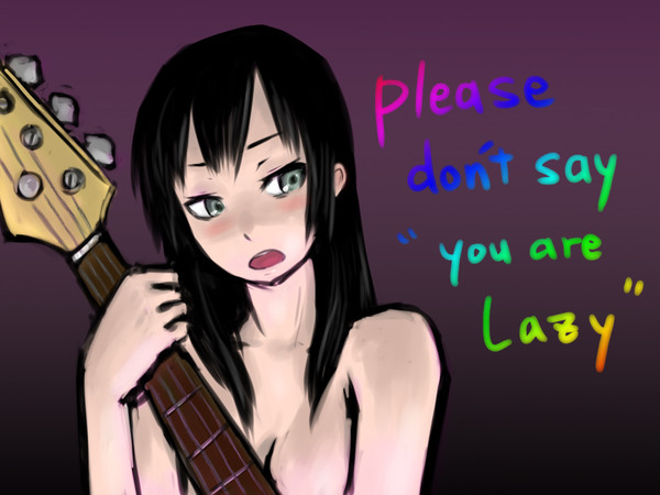you're lazy