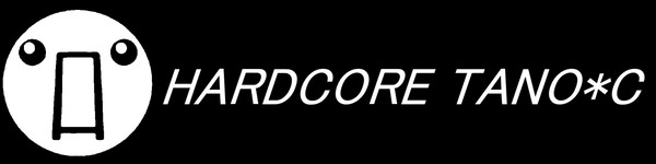 HARDCORE TANO*C