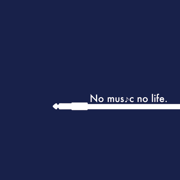 No mus♪c no life.