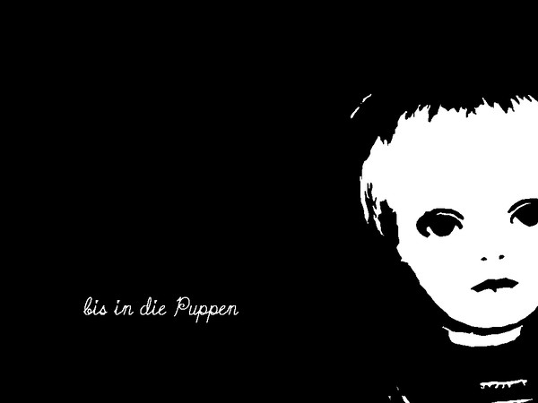 bis in die Puppen