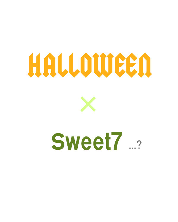 HALLOWEEN×Sweet7...?