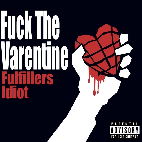 Fuck The Varentine!