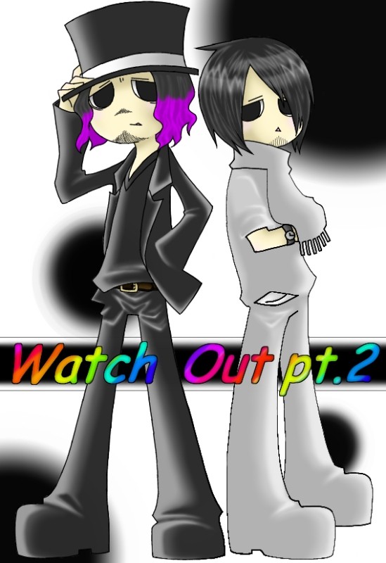 Wacth Out pt.2