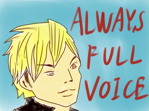 ALWAYS FULL VOICE