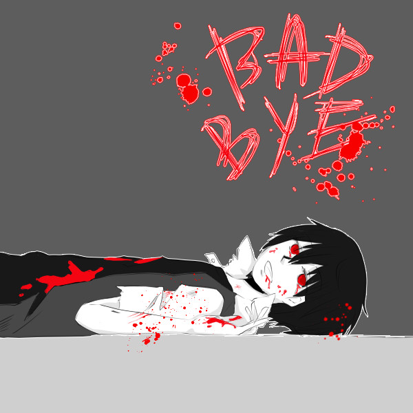 BAD BYE