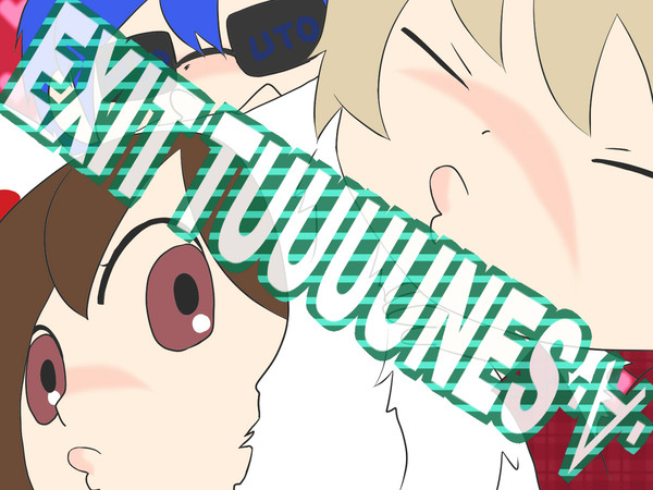 EXIT TUUUUNES・∀・