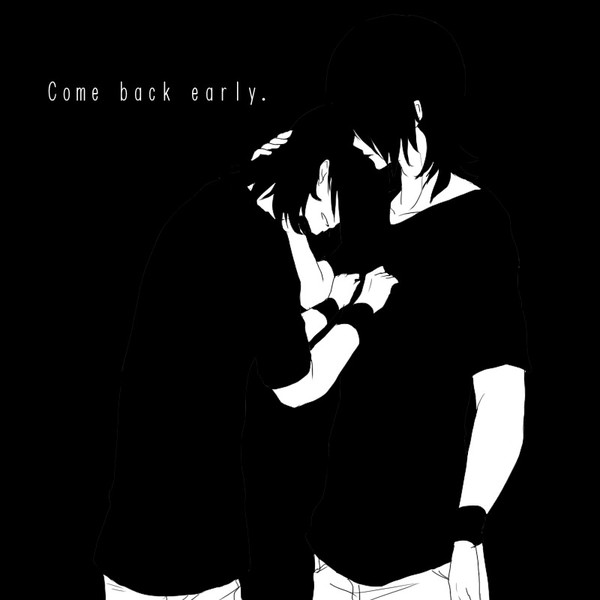 come back early
