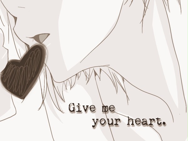 Give me your heart.