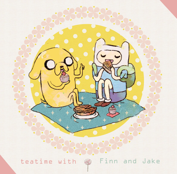 tea time with Finn and Jake