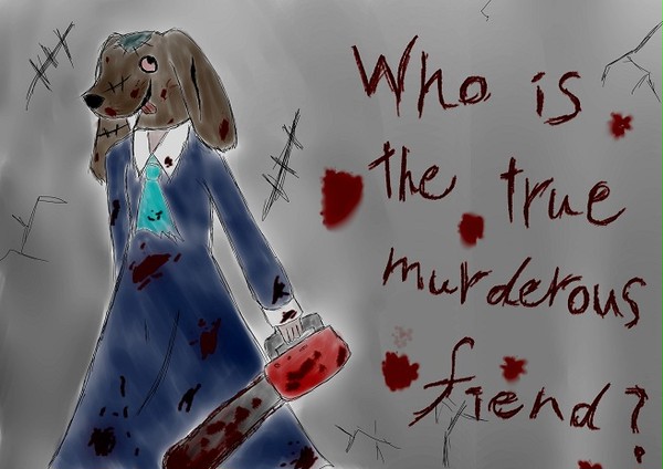 Who is the murderous fiend ?