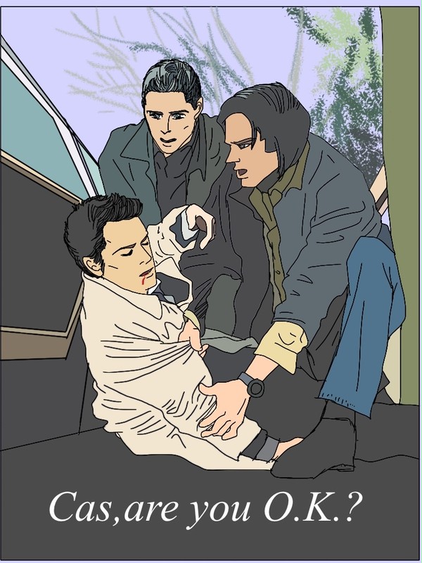 Cas,are you O.K.?