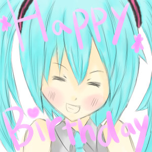 ミク*HappyBirthday*