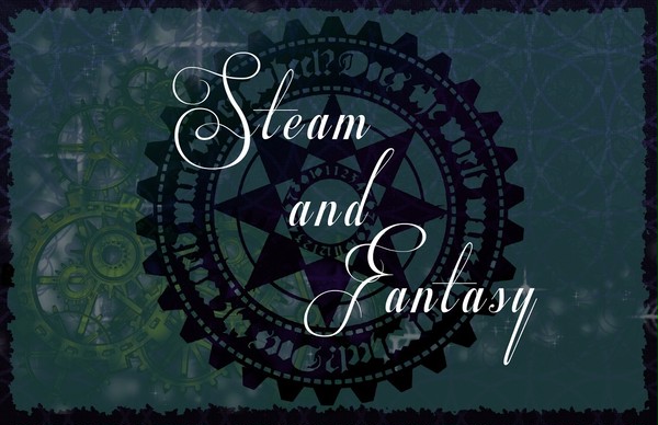 【オリキャラ】 Steam and Fantasy 【交流企画】